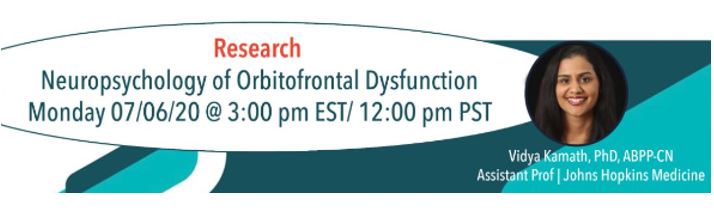 Neuropsychology of Orbitofrontal Dysfunction with Dr. Vidya Kamath