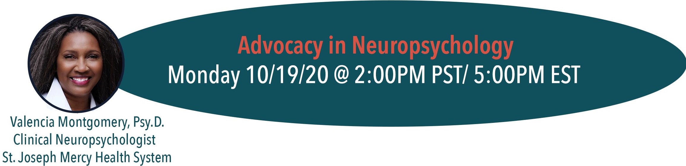 Advocacy in neuropsychology: Important considerations from the clinic to the profession by Dr. Valencia Montgomery