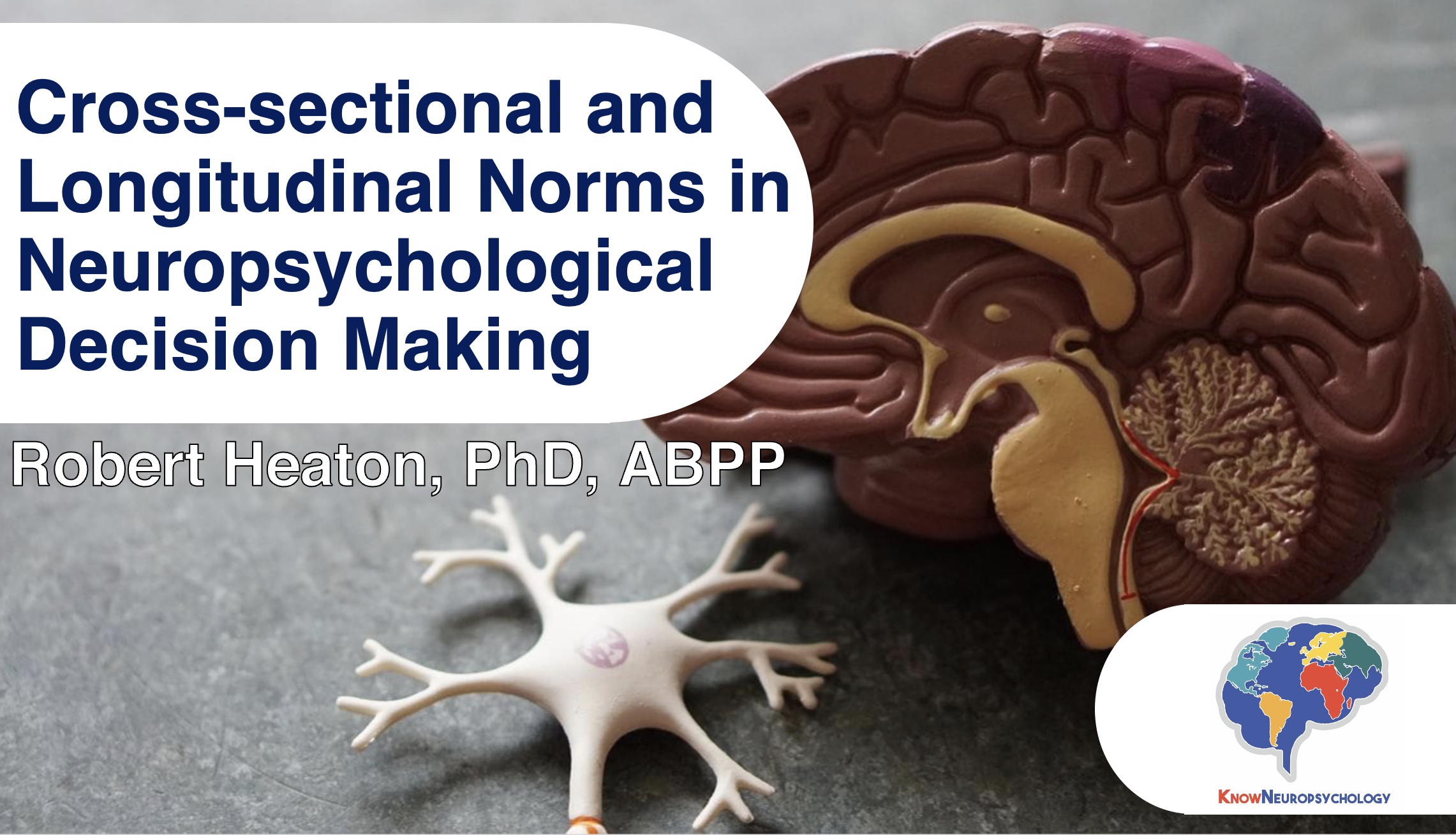Cross-sectional and longitudinal norms in neuropsychological decision making with Dr. Robert Heaton