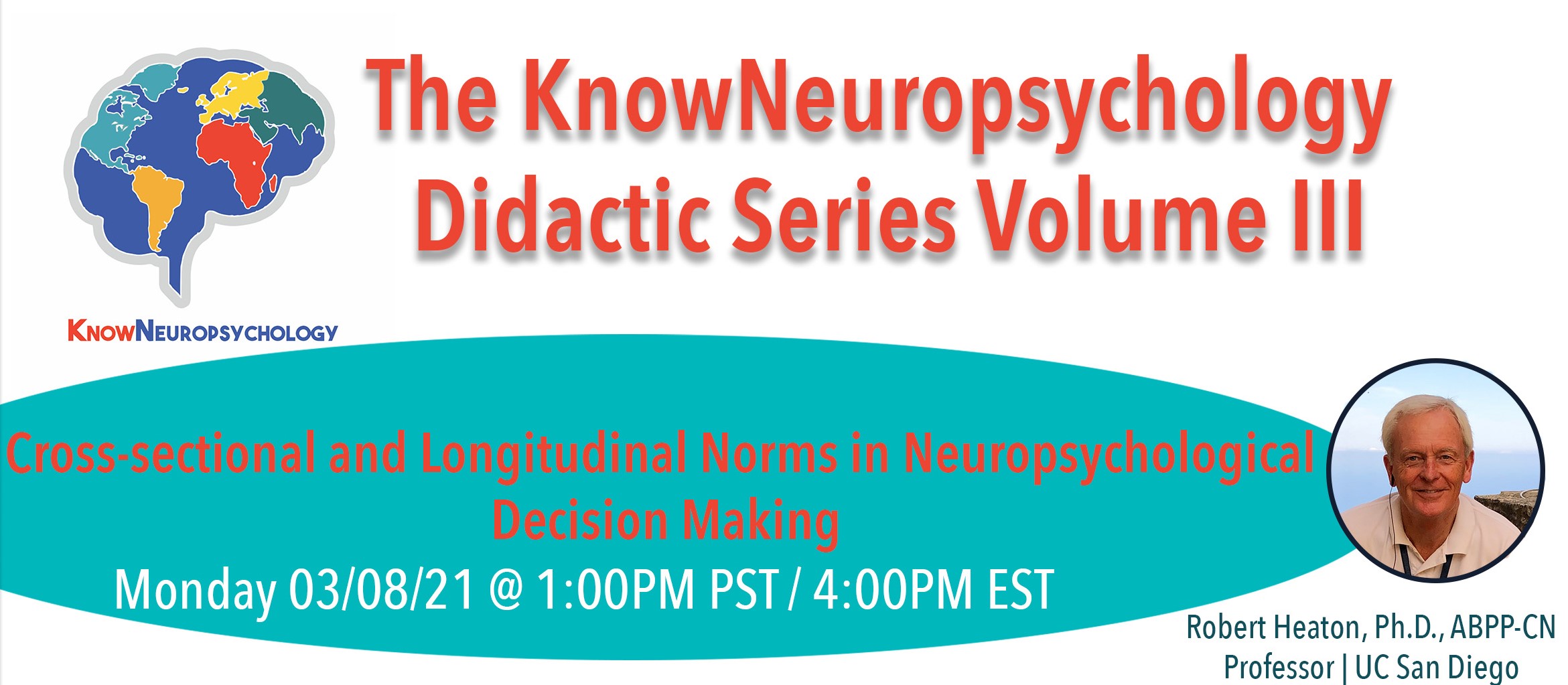 The KnowNeuropsychology Didactic Series Volume III: Cross-sectional and longitudinal norms in neuropsychological decision making with Dr. Robert Heaton
