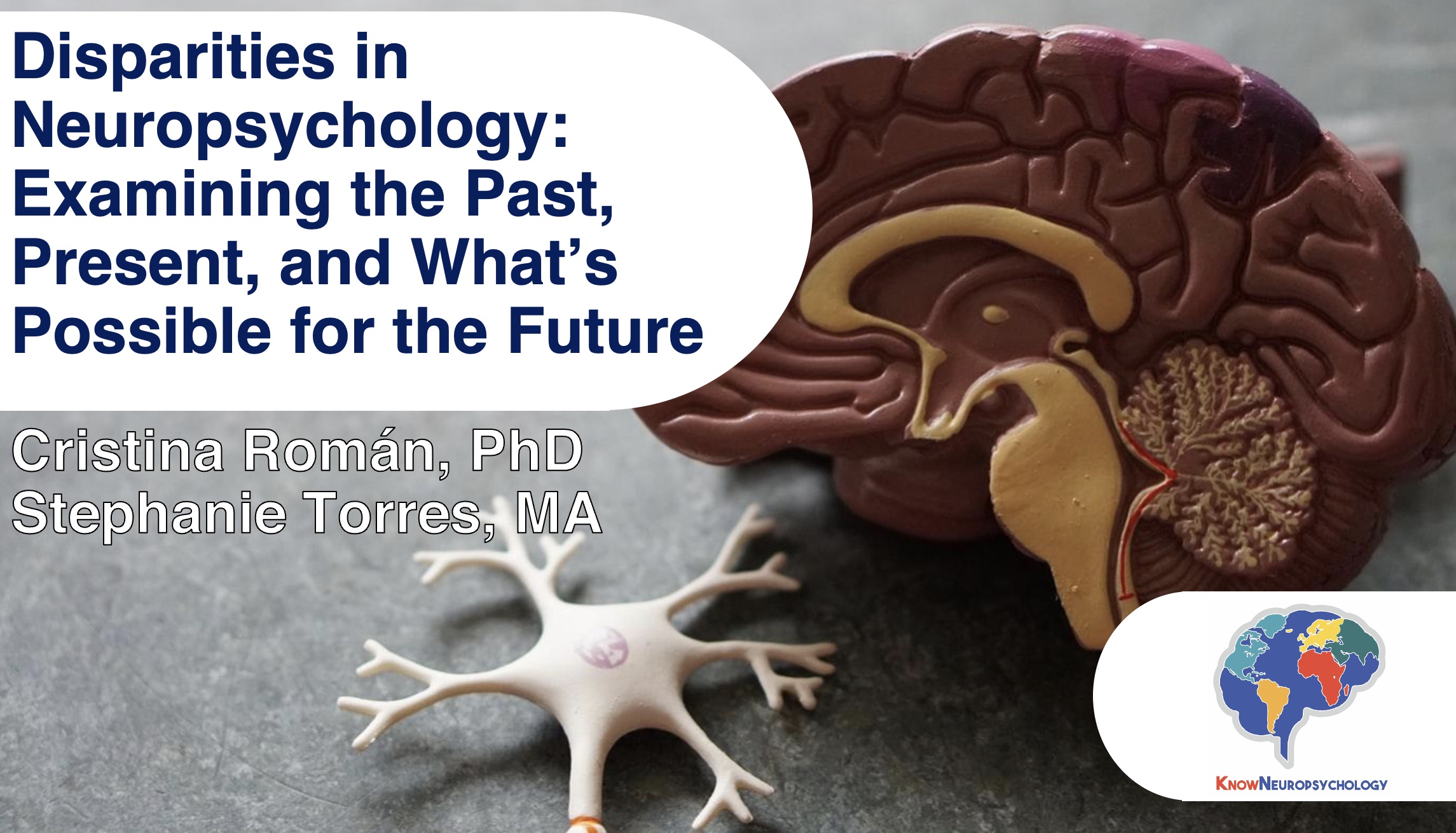 Disparities in Neuropsychology: Examining the past, present, and what's possible for the future with Dr. Cristina Roman and Stephanie Torres