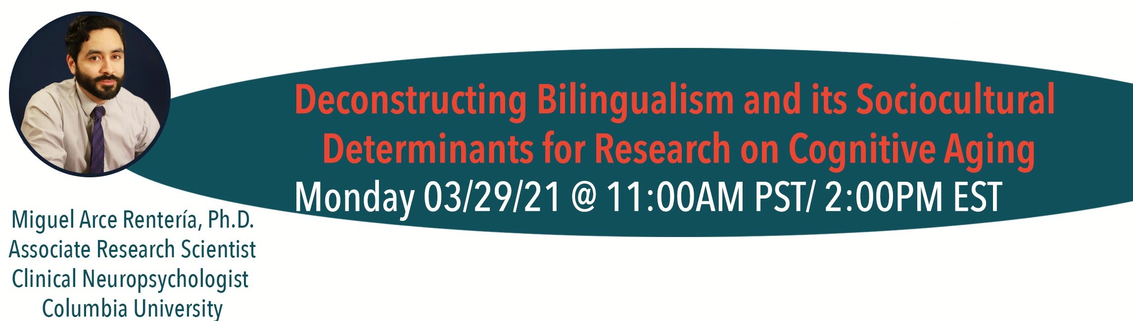 Deconstructing bilingualism and its sociocultural determinants for research on cognitive aging with Dr. Miguel Arce Rentería