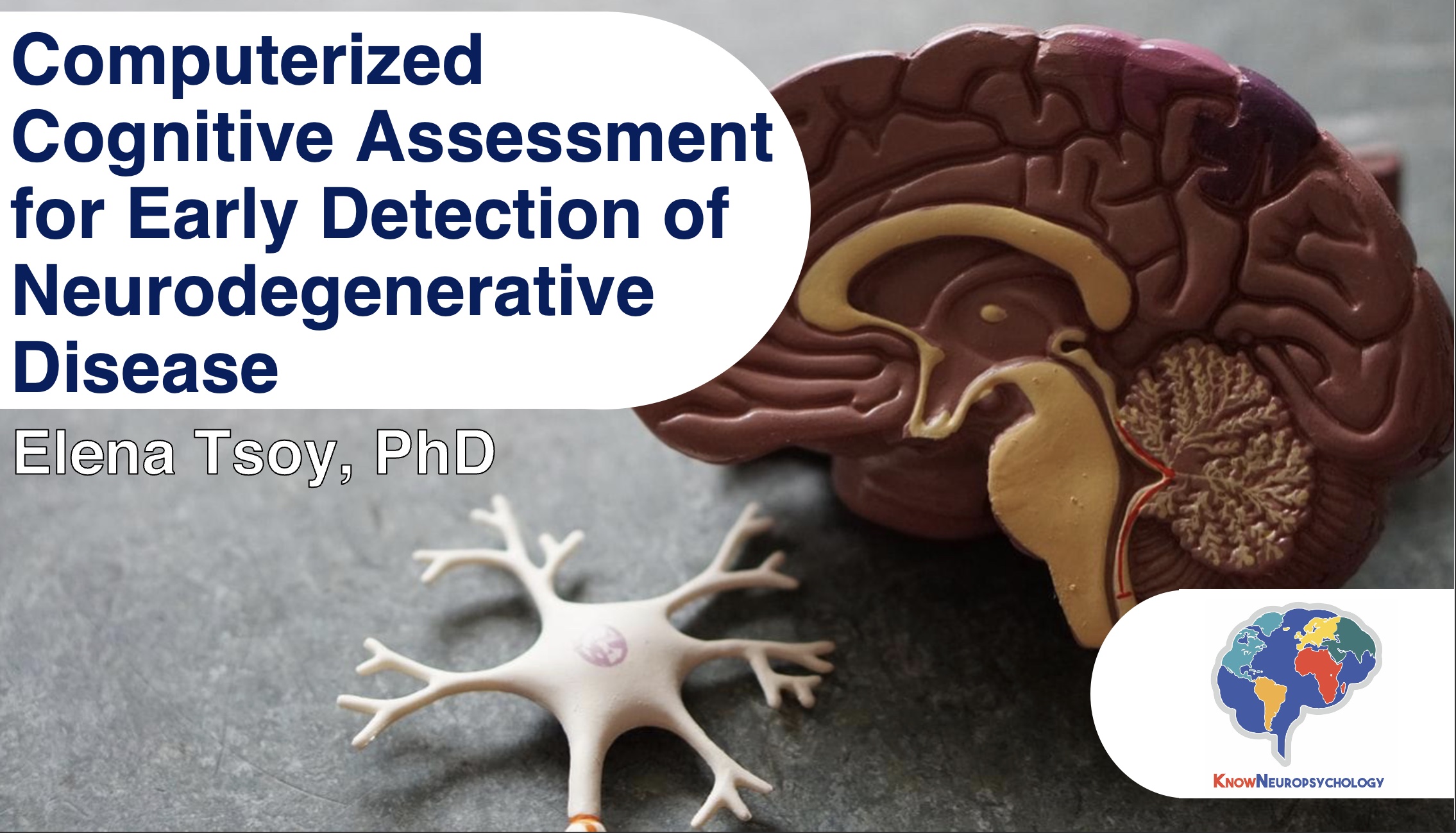 Computerized Cognitive Assessment for the early detection of neurodegenerative disease with Dr. Elena Tsoy