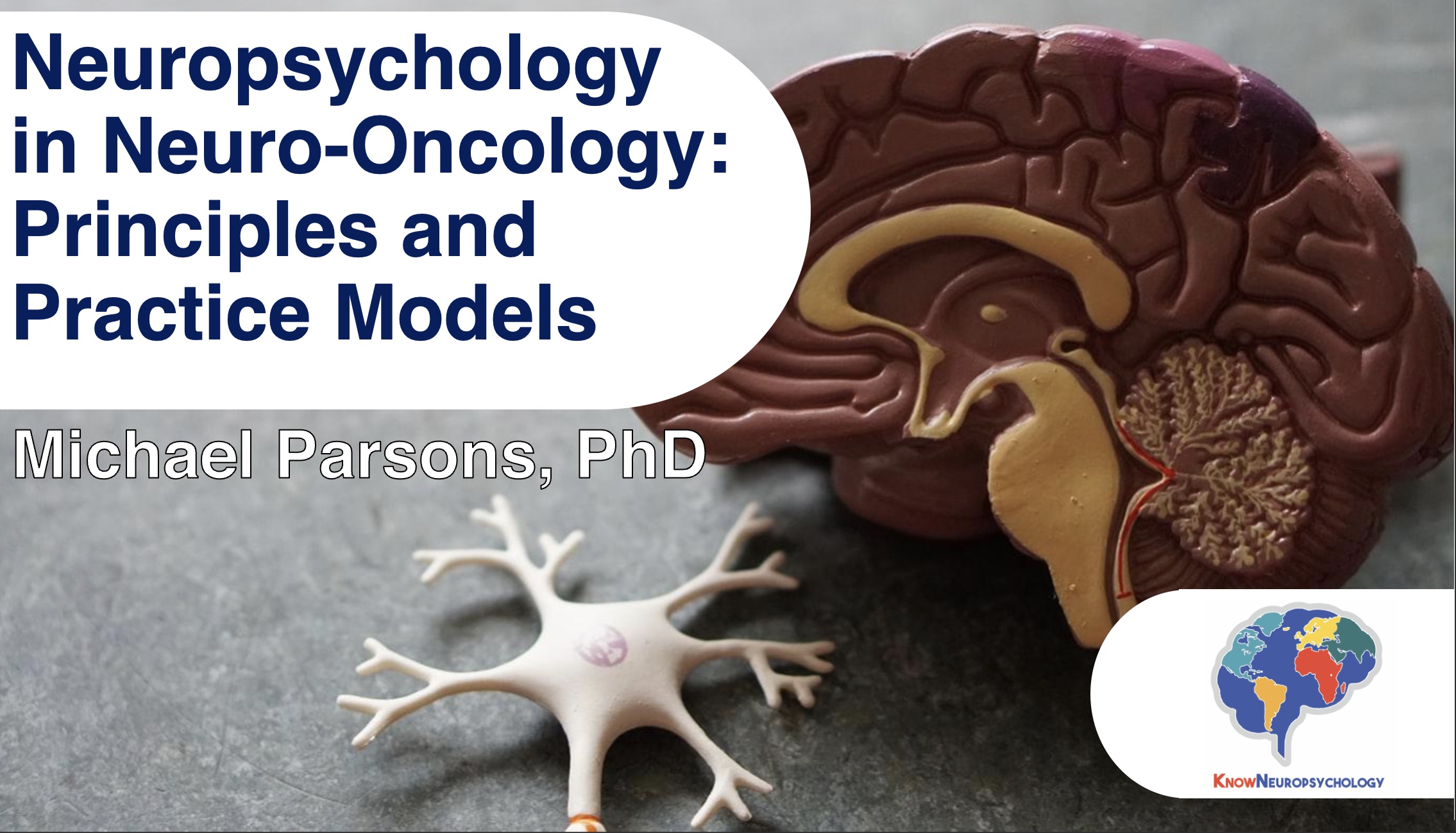 Neuropsychology in Neuro-oncology: An introduction to basic principles and practice models with Dr. Michael Parsons
