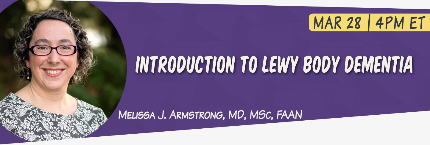 Introduction to Lewy Body Dementia on Monday 3/28/2022 at 4pm EST with Dr. Melissa J. Armstrong
