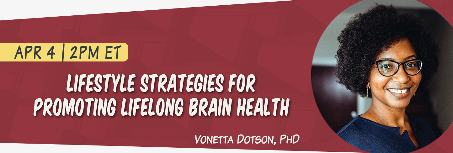 Lifestyle Strategies for Promoting Lifelong Brain Health with Dr. Vonetta Dotson