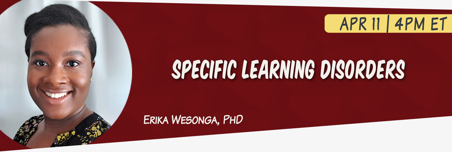 Specific Learning Disorders with Dr. Erika Wesonga