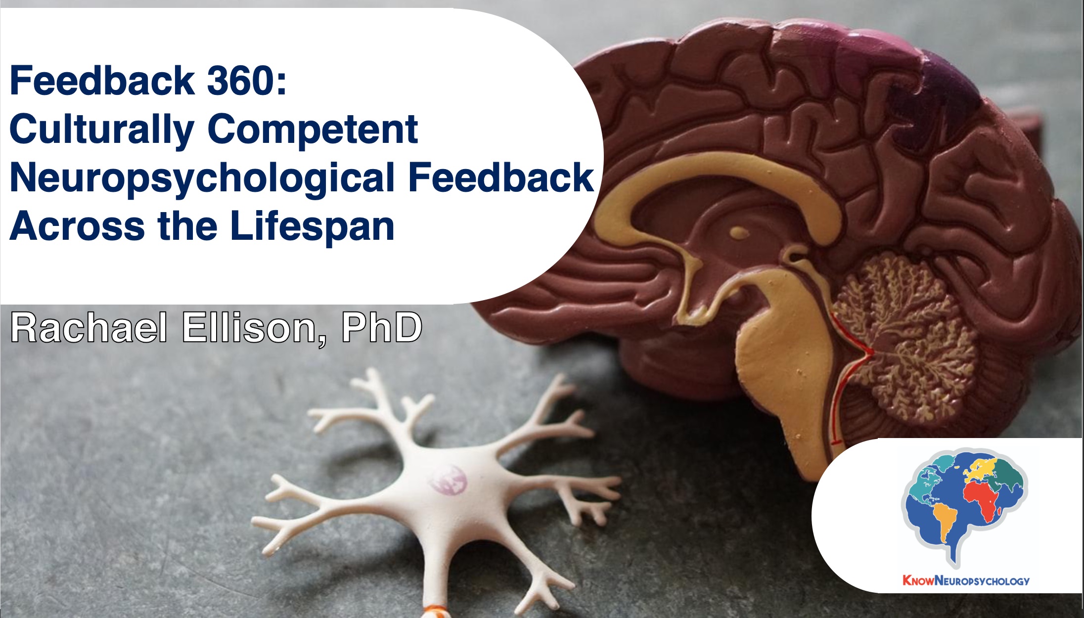 Feedback 360: Culturally Competent Neuropsychological Feedback Across the Lifespan with Dr. Rachael Ellison.