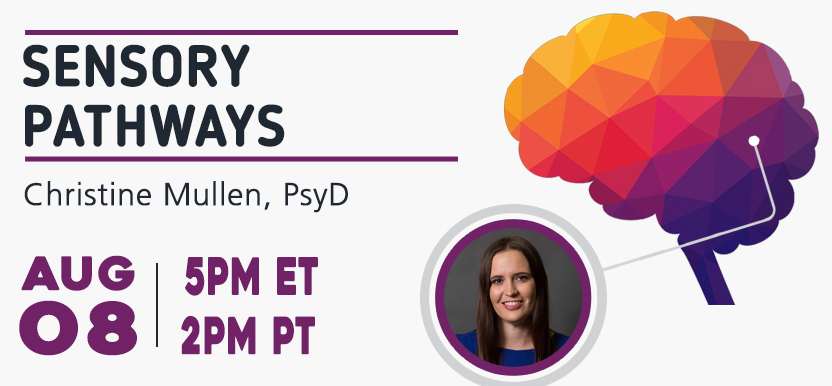 Sensory Pathways on Monday 8/8/2022 at 5pm EST with Dr. Christine Mullen