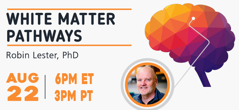 White Matter Pathways with Dr. Robin Lester