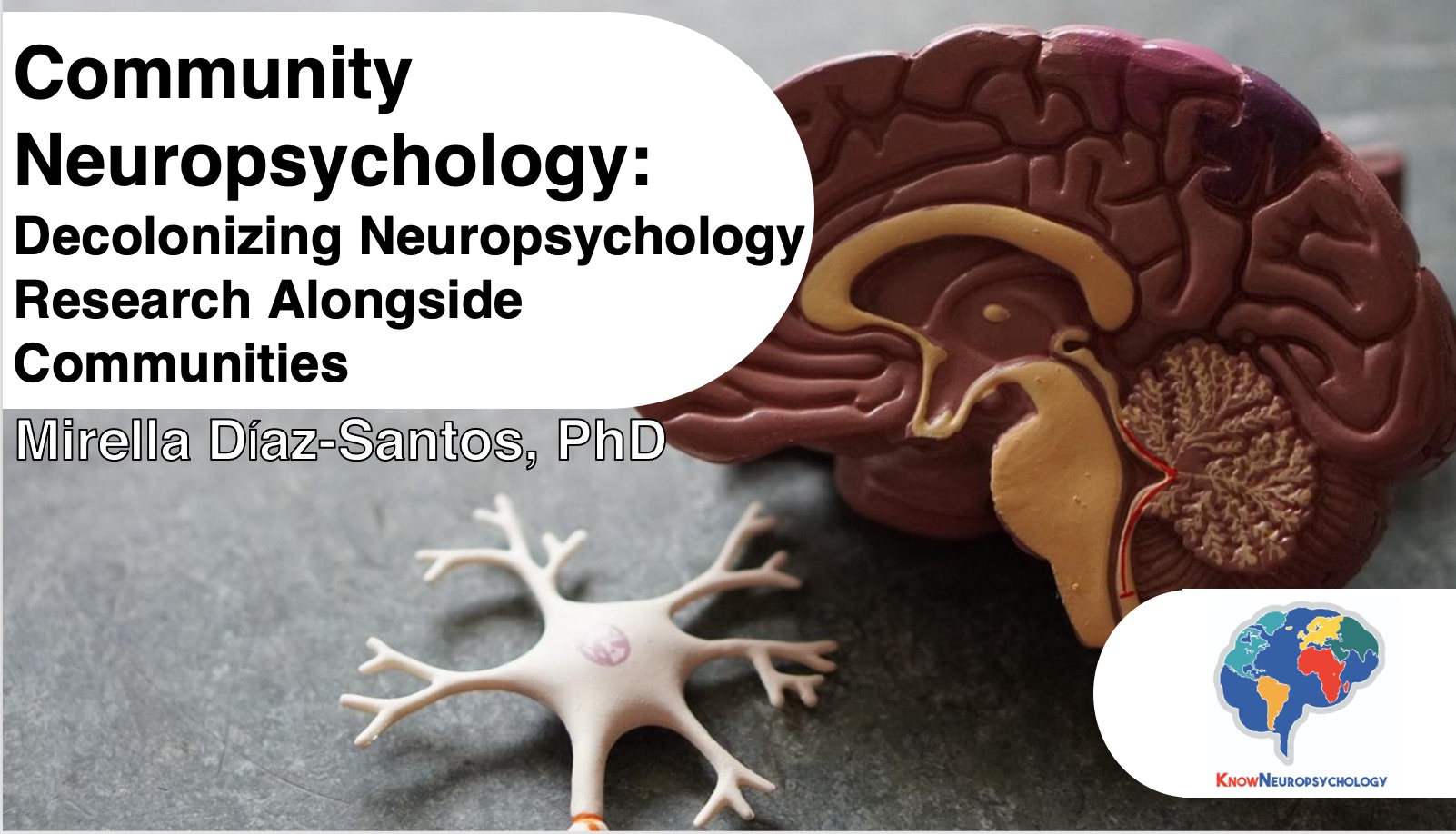 Community Neuropsychology: Decolonizing Neuropsychology Research Alongside Communities with Dr. Mirelle Diaz-Santos on November 28, 2022.